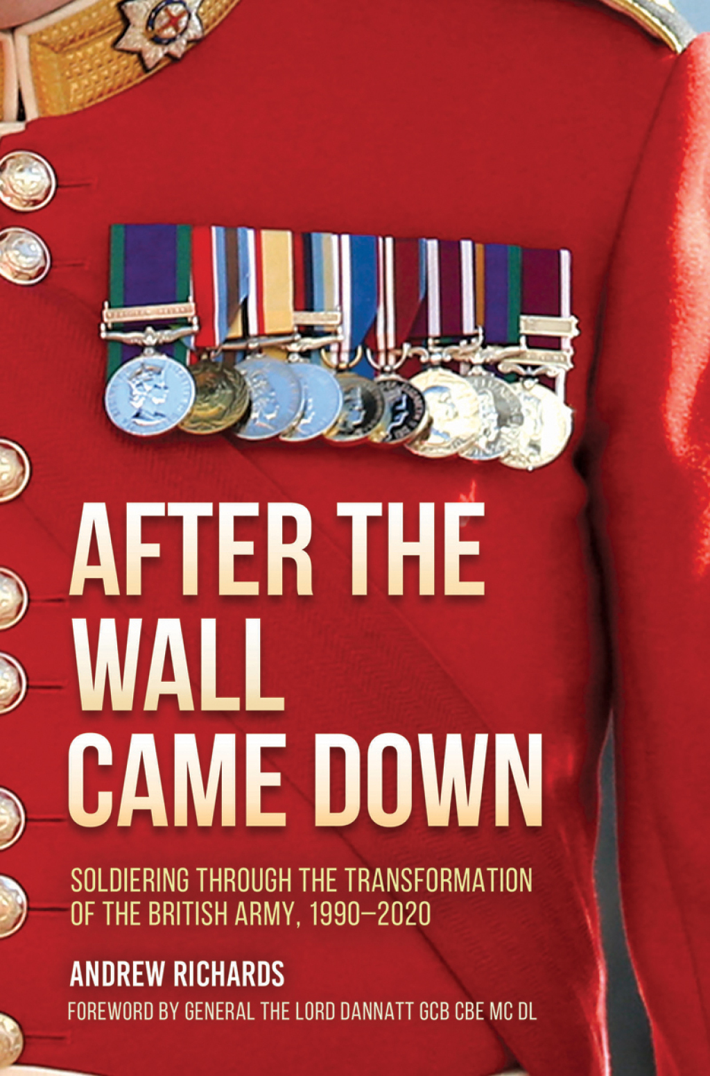 After the Wall Came Down Soldiering through the Transformation of the British Army, 1990–2020