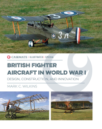 Cover image: British Fighter Aircraft in World War I 9781612008813