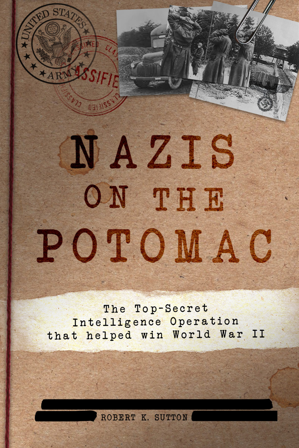 Nazis on the Potomac The Top-Secret Intelligence Operation that Helped Win World War II