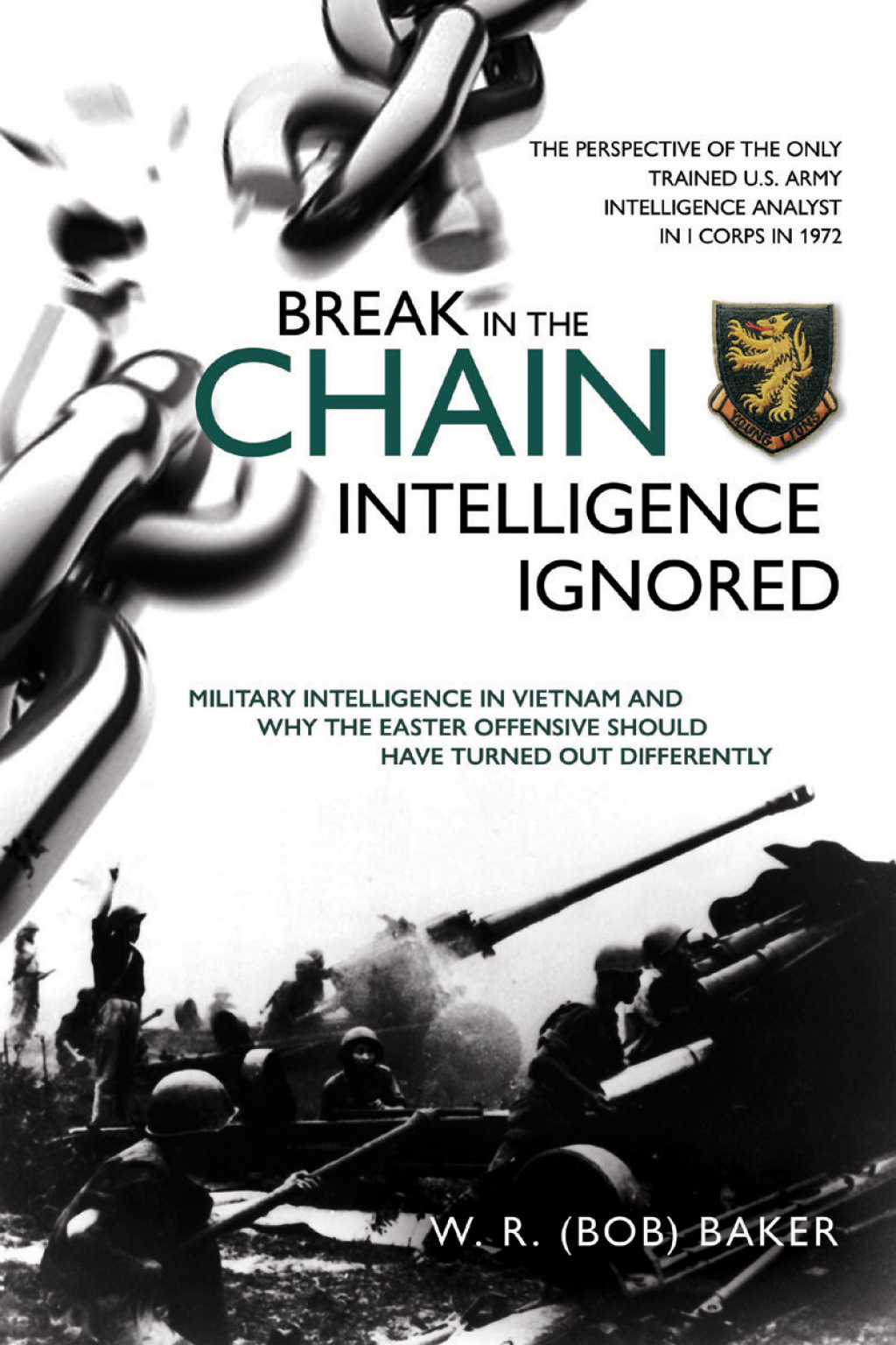 Break in the Chain—Intelligence Ignored Military Intelligence in Vietnam and Why the Easter Offensive Should Have Turned out Differently