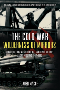 Cover image: The Cold War Wilderness of Mirrors 9781612009933