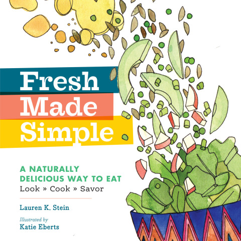 Fresh Made Simple: A Naturally Delicious Way to Eat: Look, Cook, and Savor - FULL INSTANT DOWNLOAD | PDF DOCX EPUB