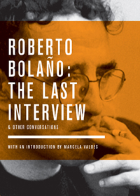 Cover image: Roberto Bolano: The Last Interview 9781933633831