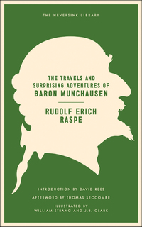 Cover image: The Travels and Surprising Adventures of Baron Munchausen 9781612191232