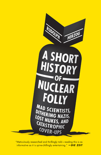 Cover image: A Short History of Nuclear Folly 9781612191737