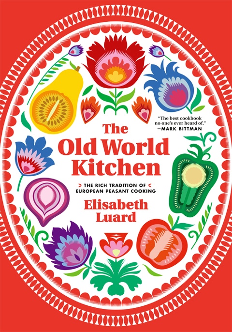 The Old World Kitchen: The Rich Tradition of European Peasant Cooking - FULL INSTANT DOWNLOAD | PDF DOCX EPUB