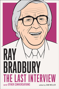 Cover image: Ray Bradbury: The Last Interview 9781612194219