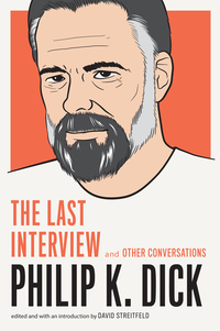 Cover image: Philip K. Dick: The Last Interview 9781612195261