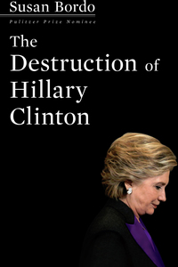 Cover image: The Destruction of Hillary Clinton 9781612196633