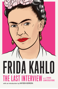Cover image: Frida Kahlo: The Last Interview 9781612198750