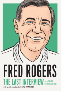 Cover image: Fred Rogers: The Last Interview 9781612198958