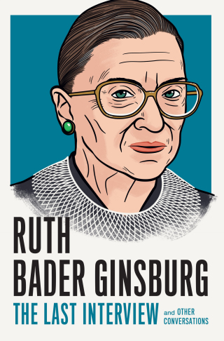 Cover image: Ruth Bader Ginsburg: The Last Interview 9781612199191