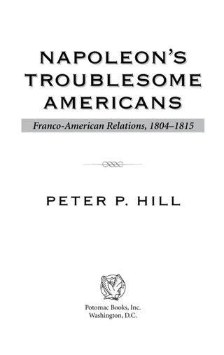 Imagen de portada: Napoleon's Troublesome Americans 9781574888805