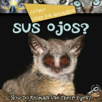 Imagen de portada: ¿Como usan los animales… sus ojos? 9781600447372