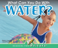 صورة الغلاف: What Can You Do With Water? 9781595152503