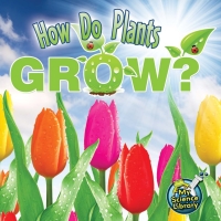 表紙画像: How Do Plants Grow? 9781617419232