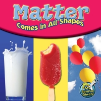 Cover image: Matter Comes In All Shapes 9781617419416