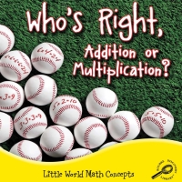 Imagen de portada: Who's Right, Addition Or Multiplication? 9781617419652