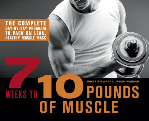 7 Weeks to 10 Pounds of Muscle: The Complete Day-by-Day Program to Pack on Lean, Healthy Muscle Mass - FULL INSTANT DOWNLOAD | PDF DOCX EPUB