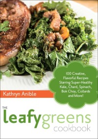 Cover image: The Leafy Greens Cookbook 9781612431772