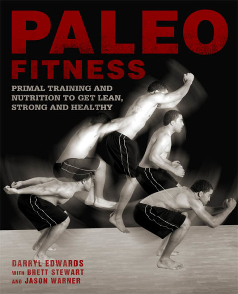 Paleo Fitness: A Primal Training and Nutrition Program to Get Lean, Strong and Healthy - FULL INSTANT DOWNLOAD | PDF DOCX EPUB
