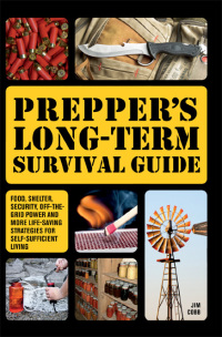 Cover image: Prepper's Long-Term Survival Guide 9781612432731