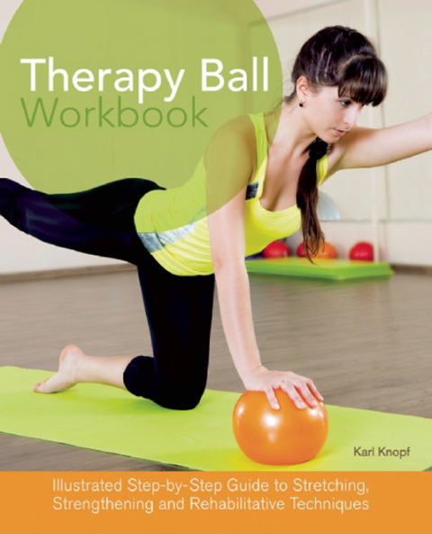 Therapy Ball Workbook: Illustrated Step-by-Step Guide to Stretching, Strengthening, and Rehabilitative Techniques - FULL INSTANT DOWNLOAD | PDF DOCX EPUB