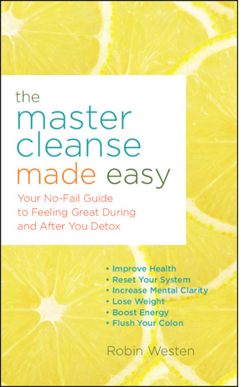 The Master Cleanse Made Easy: Your No-Fail Guide to Feeling Great During and After Your Detox - FULL INSTANT DOWNLOAD | PDF DOCX EPUB