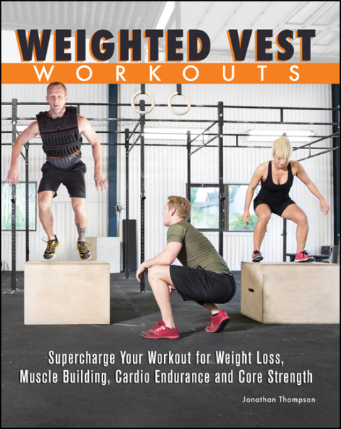 Weighted Vest Workouts: Supercharge Your Workout for Weight Loss, Muscle Building, Cardio Endurance and Core Strength - FULL INSTANT DOWNLOAD | PDF DOCX EPUB