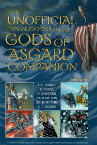 Cover image: The Unofficial Magnus Chase and the Gods of Asgard Companion 9781612434827