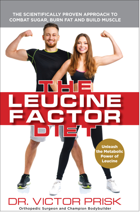 The Leucine Factor Diet: The Scientifically-Proven Approach to Combat Sugar, Burn Fat and Build Muscle - FULL INSTANT DOWNLOAD | PDF DOCX EPUB