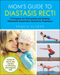 Imagen de portada: Mom's Guide to Diastasis Recti 9781612436616