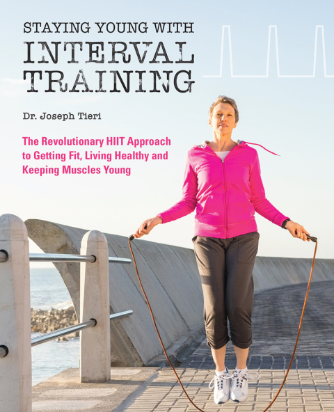 Staying Young with Interval Training: The Revolutionary HIIT Approach to Being Fit, Strong and Healthy at Any Age - FULL INSTANT DOWNLOAD | PDF DOCX EPUB
