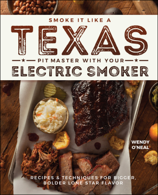 Imagen de portada: Smoke It Like a Texas Pit Master with Your Electric Smoker 9781612437897