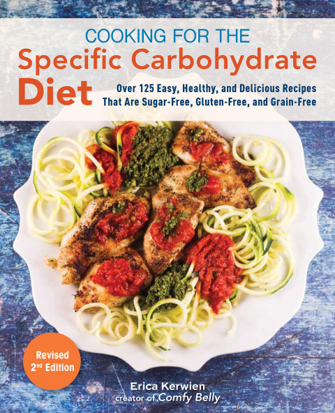 Cooking for the Specific Carbohydrate Diet: Over 125 Easy, Healthy, and Delicious Recipes that are Sugar-Free, Gluten-Free, and Grain-Free, 2nd Edition - FULL INSTANT DOWNLOAD | PDF DOCX EPUB