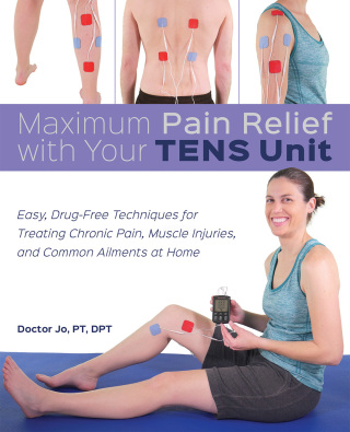 Cover image: Maximum Pain Relief with Your TENS Unit 9781612439372
