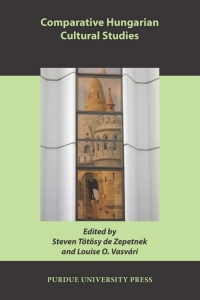 Imagen de portada: Comparative Hungarian Cultural Studies 9781557535931