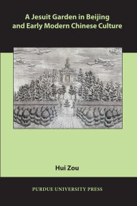 Omslagafbeelding: A Jesuit Garden in Beijing and Early Modern Chinese Culture 9781557535832