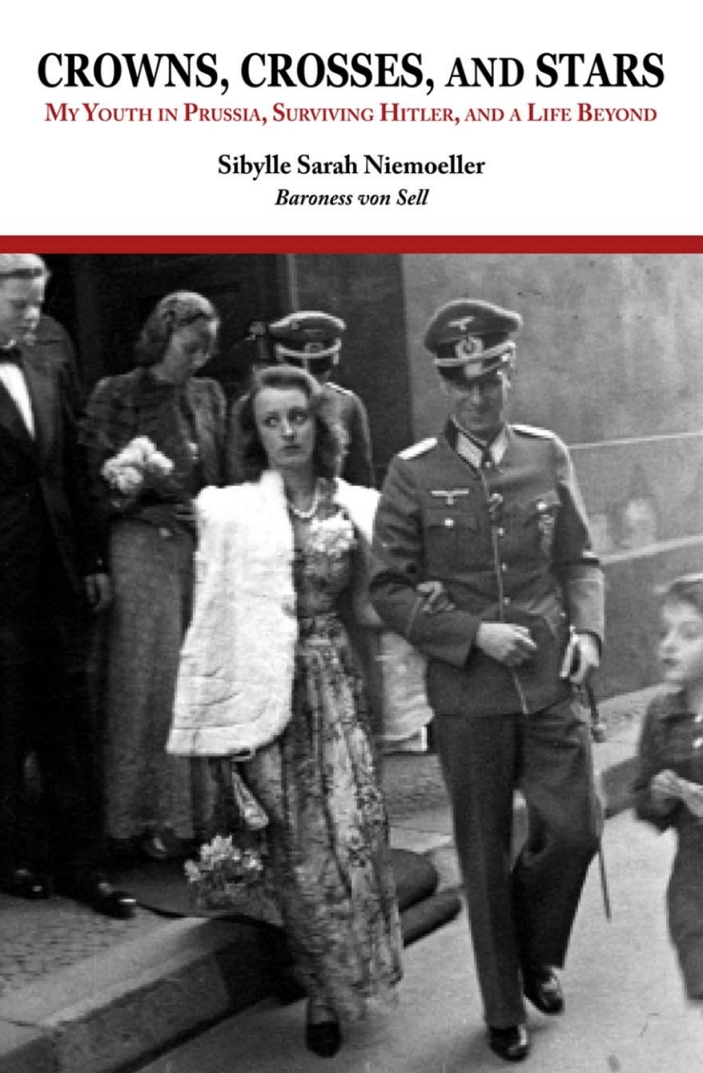 Crowns, Crosses, and Stars My Youth in Prussia, Surviving Hitler, and a Life Beyond