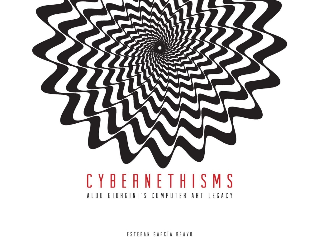 Cybernethisms Aldo Giorgini’s Computer Art Legacy