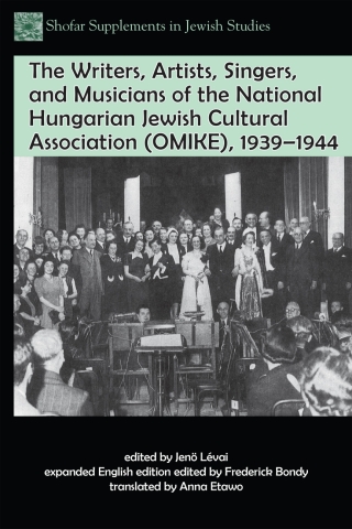 Titelbild: The Writers, Artists, Singers, and Musicians of the National Hungarian Jewish Cultural Association (OMIKE), 1939–1944 9781557537645