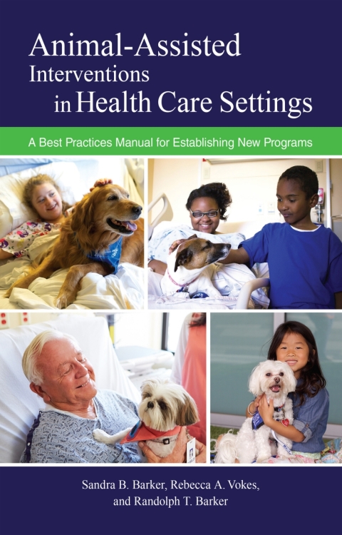 Animal-Assisted Interventions in Health Care Settings: A Best Practices Manual for Establishing New Programs - FULL INSTANT DOWNLOAD | PDF DOCX EPUB