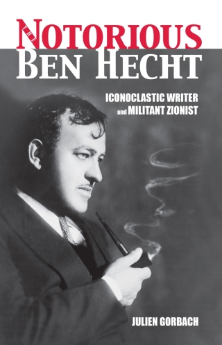 Cover image: The Notorious Ben Hecht 9781557538659