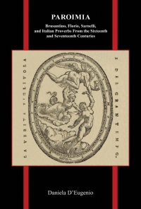Imagen de portada: Paroimia: Brusantino, Florio, Sarnelli, and Italian Proverbs From the Sixteenth and Seventeenth Centuries 9781612496726