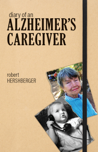 Cover image: Diary of an Alzheimer’s Caregiver 9781612497341