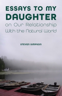 Cover image: Essays to My Daughter on Our Relationship With the Natural World 9781612497839