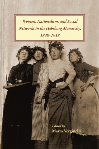 صورة الغلاف: Women, Nationalism, and Social Networks in the Habsburg Monarchy, 1848–1918 9781612499291