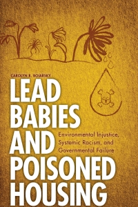 Imagen de portada: Lead Babies and Poisoned Housing 9781612499482