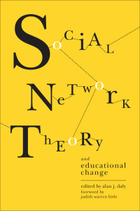 Cover image: Social Network Theory and Educational Change 9781934742808