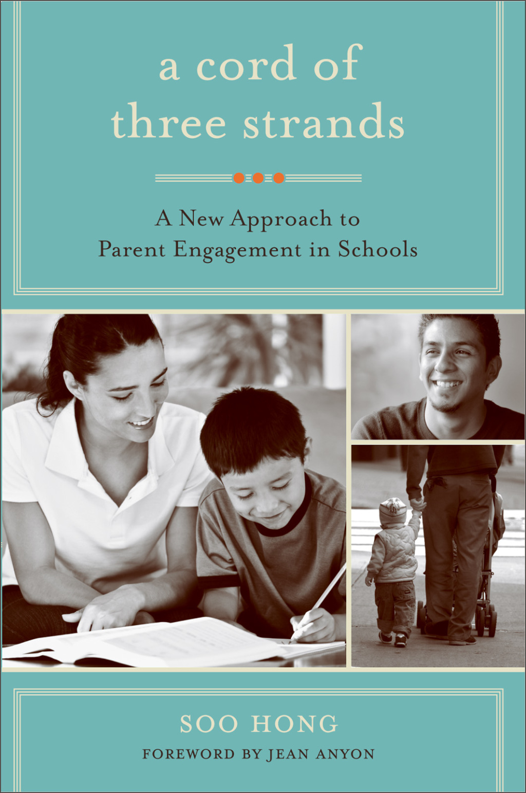 A Cord of Three Strands A New Approach to Parent Engagement in Schools